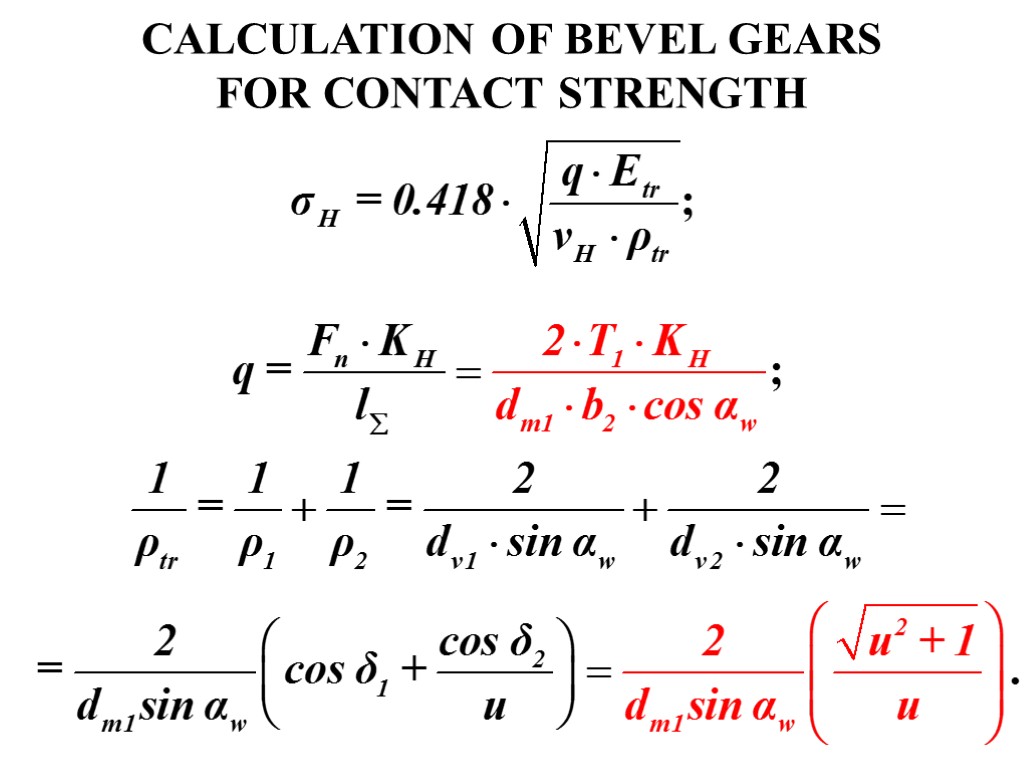 CALCULATION OF BEVEL GEARS FOR CONTACT STRENGTH